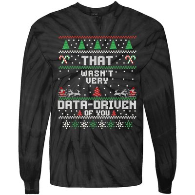 That WasnT Very Data Driven Of You Ugly Sweater Christmas Tie-Dye Long Sleeve Shirt