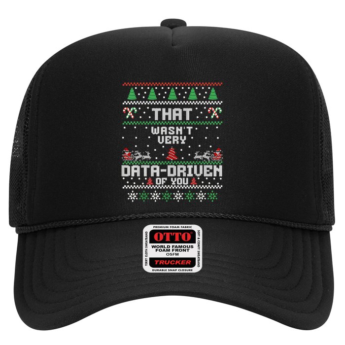 That WasnT Very Data Driven Of You Ugly Sweater Christmas Trucker Hat