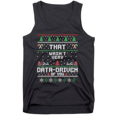 That WasnT Very Data Driven Of You Ugly Sweater Christmas Tank Top