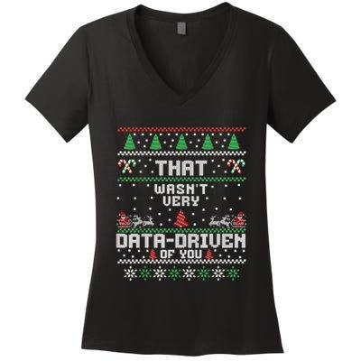 That WasnT Very Data Driven Of You Ugly Sweater Christmas Women's V-Neck T-Shirt