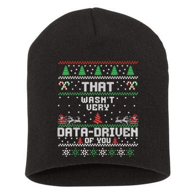 That WasnT Very Data Driven Of You Ugly Sweater Christmas Short Acrylic Beanie