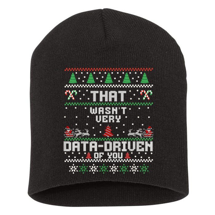 That WasnT Very Data Driven Of You Ugly Sweater Christmas Short Acrylic Beanie