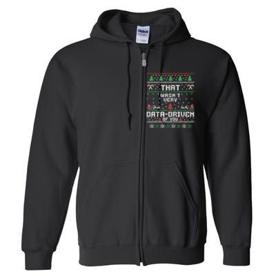 That WasnT Very Data Driven Of You Ugly Sweater Christmas Full Zip Hoodie