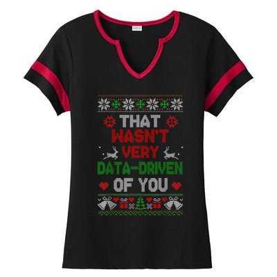 That WasnT Very Data Driven Of You Christmas Xmas Pajamas Ladies Halftime Notch Neck Tee