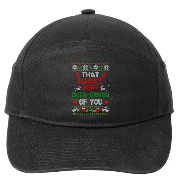 That WasnT Very Data Driven Of You Christmas Xmas Pajamas 7-Panel Snapback Hat