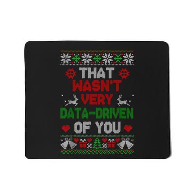 That WasnT Very Data Driven Of You Christmas Xmas Pajamas Mousepad
