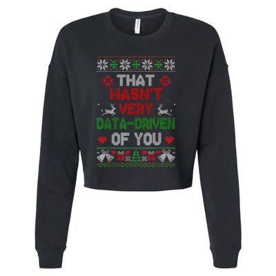 That WasnT Very Data Driven Of You Christmas Xmas Pajamas Cropped Pullover Crew