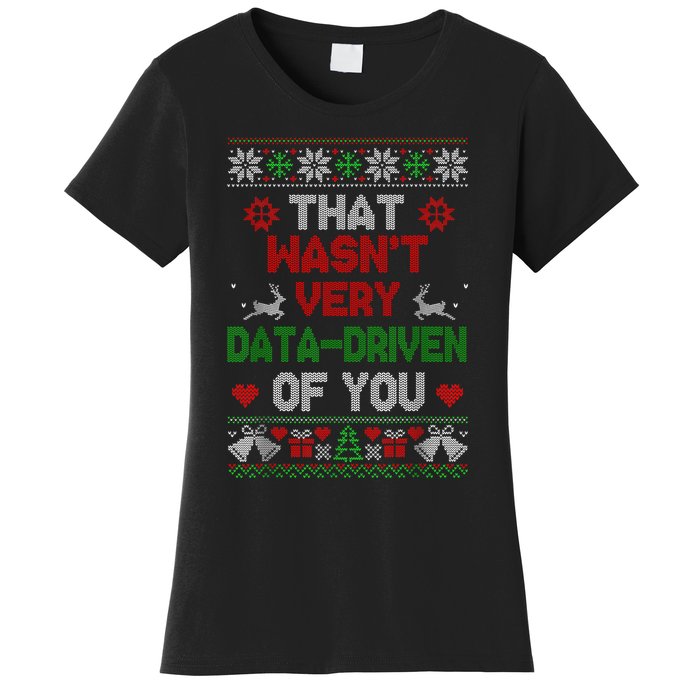 That WasnT Very Data Driven Of You Christmas Xmas Pajamas Women's T-Shirt