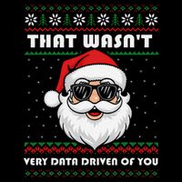 That WasnT Very Data Driven Of You Christmas Funny Xmas Daily Commute Backpack