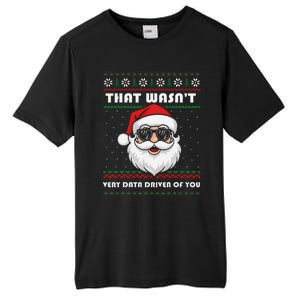 That WasnT Very Data Driven Of You Christmas Funny Xmas Tall Fusion ChromaSoft Performance T-Shirt