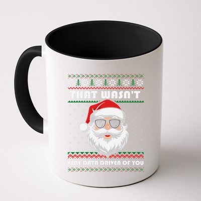 That WasnT Very Data Driven Of You Christmas Funny Xmas Coffee Mug