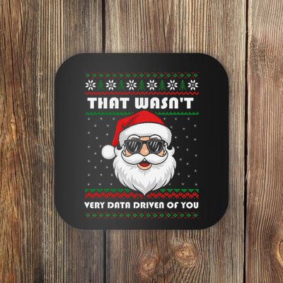 That WasnT Very Data Driven Of You Christmas Funny Xmas Coaster