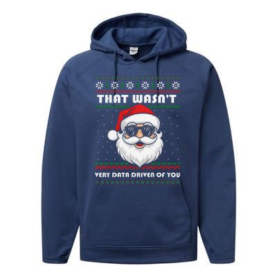 That WasnT Very Data Driven Of You Christmas Funny Xmas Performance Fleece Hoodie