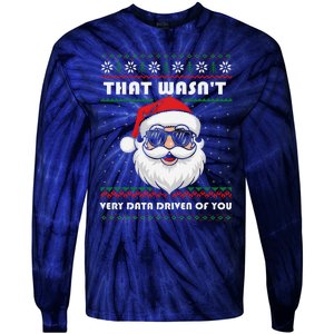 That WasnT Very Data Driven Of You Christmas Funny Xmas Tie-Dye Long Sleeve Shirt