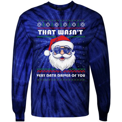 That WasnT Very Data Driven Of You Christmas Funny Xmas Tie-Dye Long Sleeve Shirt