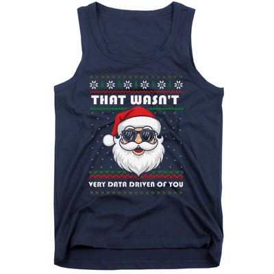 That WasnT Very Data Driven Of You Christmas Funny Xmas Tank Top