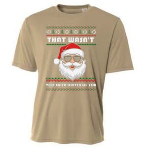 That WasnT Very Data Driven Of You Christmas Funny Xmas Cooling Performance Crew T-Shirt