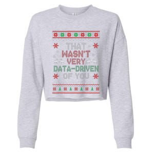 That WasnT Very Data Driven Of You Christmas Xmas Pajamas Cropped Pullover Crew