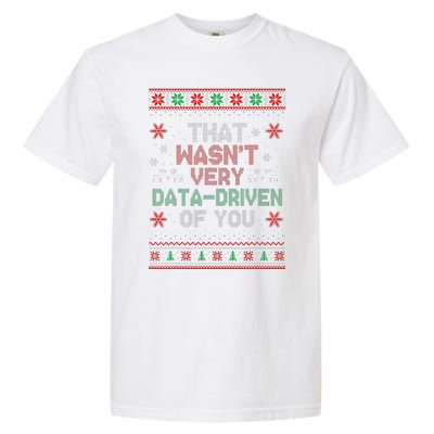 That WasnT Very Data Driven Of You Christmas Xmas Pajamas Garment-Dyed Heavyweight T-Shirt