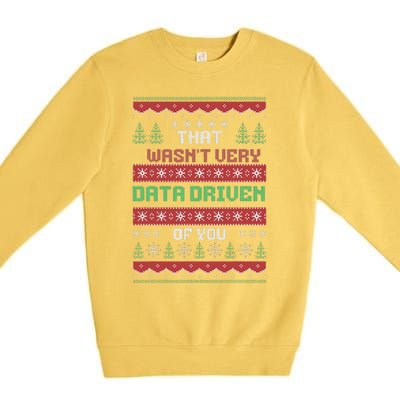 That WasnT Very Data Driven Of You Christmas Xmas Pajamas Premium Crewneck Sweatshirt