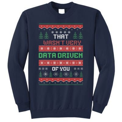 That WasnT Very Data Driven Of You Christmas Xmas Pajamas Tall Sweatshirt