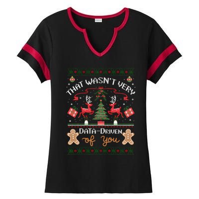 That WasnT Very Data Driven Of You Ugly Christmas Sweaters Ladies Halftime Notch Neck Tee