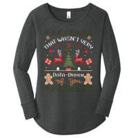 That WasnT Very Data Driven Of You Ugly Christmas Sweaters Women's Perfect Tri Tunic Long Sleeve Shirt