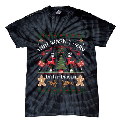 That WasnT Very Data Driven Of You Ugly Christmas Sweaters Tie-Dye T-Shirt