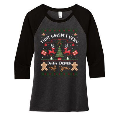 That WasnT Very Data Driven Of You Ugly Christmas Sweaters Women's Tri-Blend 3/4-Sleeve Raglan Shirt