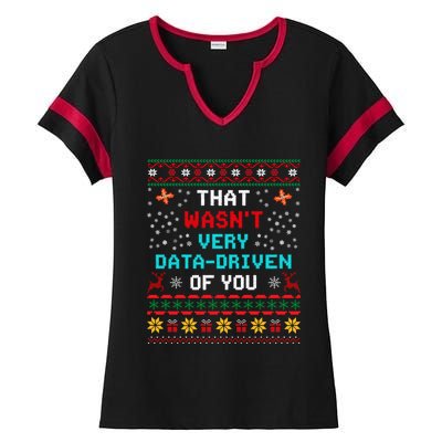 That WasnT Very Data Driven Of You Ugly Sweater Christmas Ladies Halftime Notch Neck Tee