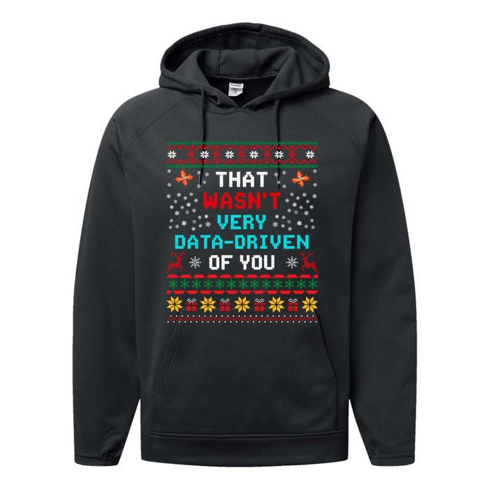 That WasnT Very Data Driven Of You Ugly Sweater Christmas Performance Fleece Hoodie