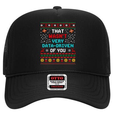 That WasnT Very Data Driven Of You Ugly Sweater Christmas High Crown Mesh Back Trucker Hat