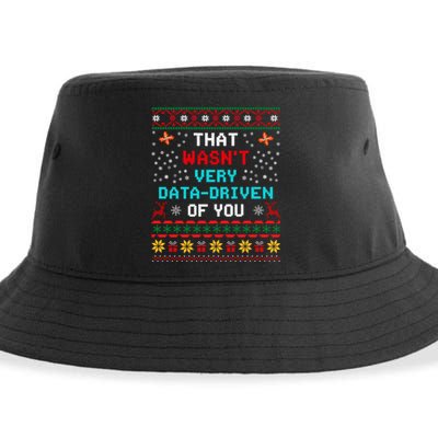 That WasnT Very Data Driven Of You Ugly Sweater Christmas Sustainable Bucket Hat