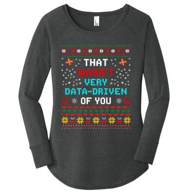 That WasnT Very Data Driven Of You Ugly Sweater Christmas Women's Perfect Tri Tunic Long Sleeve Shirt