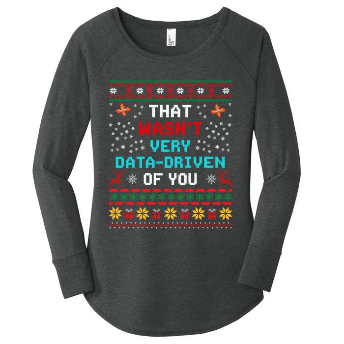 That WasnT Very Data Driven Of You Ugly Sweater Christmas Women's Perfect Tri Tunic Long Sleeve Shirt