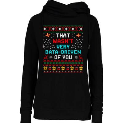 That WasnT Very Data Driven Of You Ugly Sweater Christmas Womens Funnel Neck Pullover Hood