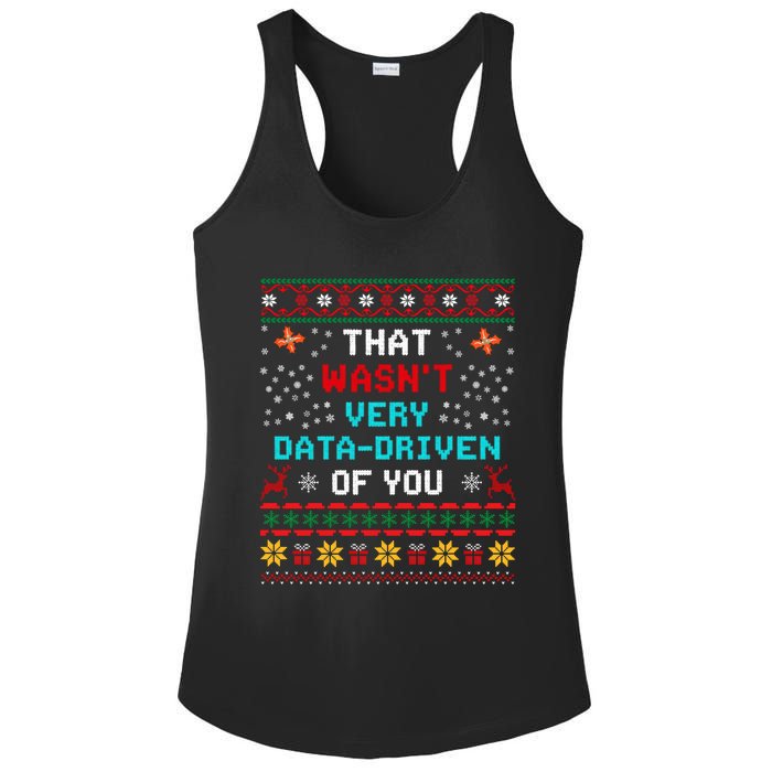 That WasnT Very Data Driven Of You Ugly Sweater Christmas Ladies PosiCharge Competitor Racerback Tank