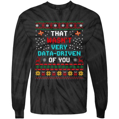 That WasnT Very Data Driven Of You Ugly Sweater Christmas Tie-Dye Long Sleeve Shirt