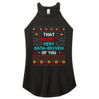 That WasnT Very Data Driven Of You Ugly Sweater Christmas Women's Perfect Tri Rocker Tank