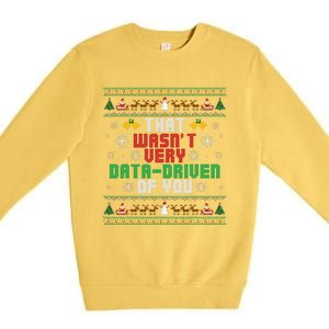 That WasnT Very Data Driven Of You Christmas Xmas Pajamas Premium Crewneck Sweatshirt