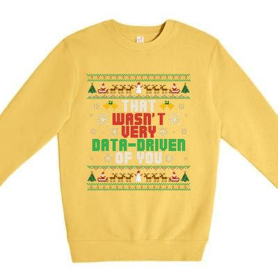 That WasnT Very Data Driven Of You Christmas Xmas Pajamas Premium Crewneck Sweatshirt