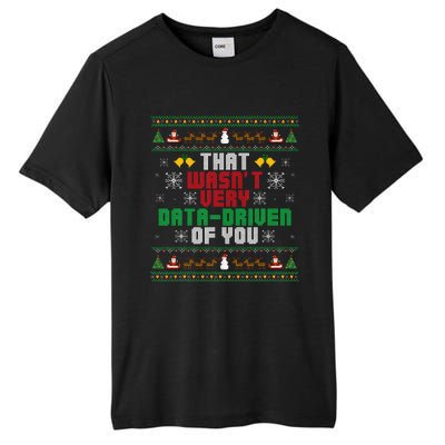 That WasnT Very Data Driven Of You Christmas Xmas Pajamas Tall Fusion ChromaSoft Performance T-Shirt