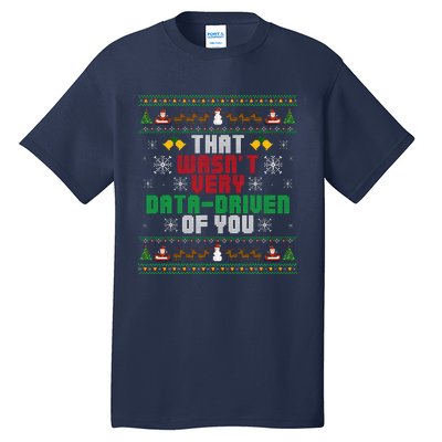 That WasnT Very Data Driven Of You Christmas Xmas Pajamas Tall T-Shirt