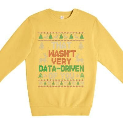 That WasnT Very Data Driven Of You Christmas Xmas Pajamas Premium Crewneck Sweatshirt