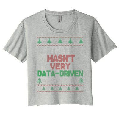 That WasnT Very Data Driven Of You Christmas Xmas Pajamas Women's Crop Top Tee