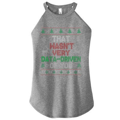 That WasnT Very Data Driven Of You Christmas Xmas Pajamas Women's Perfect Tri Rocker Tank