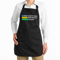 That WasnT Very Data Driven Of You Funny Data Analyst Geek Apron