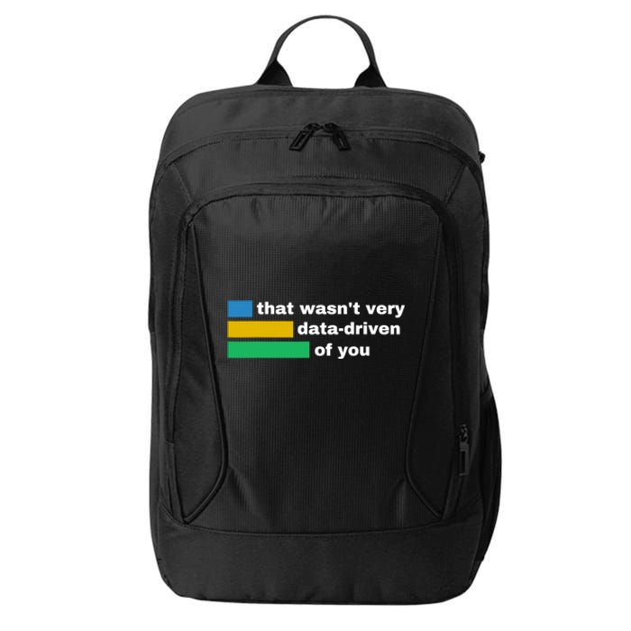 That WasnT Very Data Driven Of You Funny Data Analyst Geek City Backpack