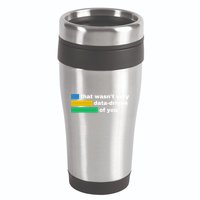 That WasnT Very Data Driven Of You Funny Data Analyst Geek 16oz Travel Tumbler