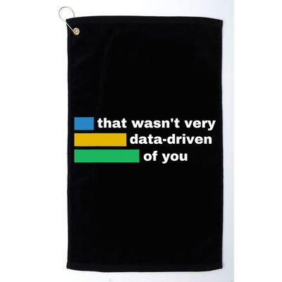 That WasnT Very Data Driven Of You Funny Data Analyst Geek Golf Towel